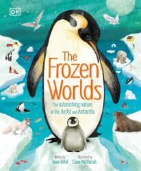 The Frozen Worlds: The Astonishing Nature of the Arctic and Antarctic - Claire McElfatrick (ISBN: 9780744070002)