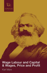 Wage Labour and Capital & Wages, Price and Profit - Karl Marx (ISBN: 9782491182175)