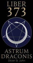 Liber 373 Astrum Draconis - Oliver St John (ISBN: 9781788086103)