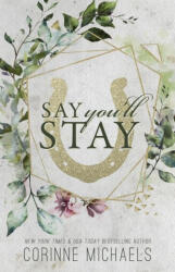 Say You'll Stay - Special Edition - Corinne Michaels (ISBN: 9781942834328)