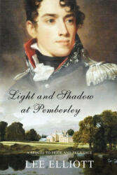 Light and Shadow at Pemberley: A Sequel to Pride and Prejudice - Lee Elliott (ISBN: 9781735616414)