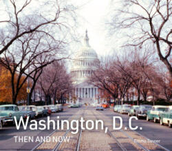 Washington, D. C. Then and Now - Emma Tanner (2025)