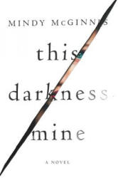 This Darkness Mine - Mindy McGinnis (2019)