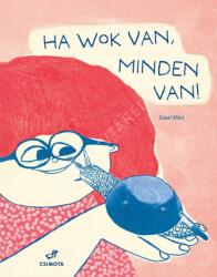 Ha wok van, minden van! (ISBN: 9786156472632)