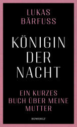 Königin der Nacht - Lukas Bärfuss (ISBN: 9783498003210)