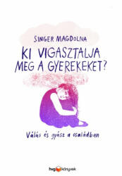 Ki vigasztalja meg a gyerekeket? (ISBN: 9789633042939)