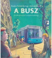 A busz - a mikrobusztól a duplacsuklósig (ISBN: 9786151150801)