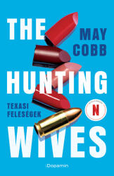 The Hunting Wives - Texasi feleségek (ISBN: 9786156461414)