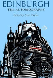 Edinburgh: The Autobiography - Taylor, Alan (ISBN: 9781780278827)