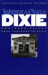 Judgment and Grace in Dixie - Charles Reagan Wilson (ISBN: 9780820329659)