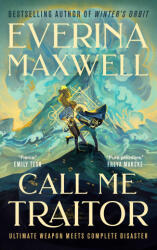 Call Me Traitor - Everina Maxwell (ISBN: 9781250362339)