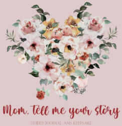 Mom, tell me your story (ISBN: 9781839904066)
