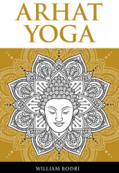Arhat Yoga - William Bodri (ISBN: 9780999833056)
