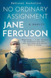 No Ordinary Assignment: A Memoir - FERGUSON JANE (ISBN: 9780063272255)