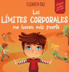 Los límites corporales me hacen más fuerte - Elizabeth Cole (ISBN: 9781957457437)