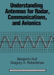 Understanding Antennas for Radar, Communications, and Avionics - Benjamin Rulf, Gregory A. Robertshaw (ISBN: 9789401165433)