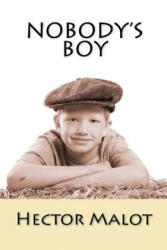 NOBODY'S BOY SANS FAMILLE - Hector Malot (ISBN: 9781515262145)