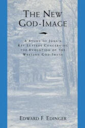 New God-Image - Edward F. Edinger (ISBN: 9780933029989)