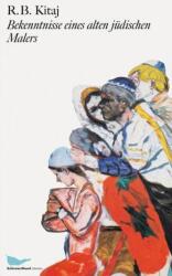 Kitaj, R: Bekenntnisse eines alten jüdischen Malers - R. B. Kitaj, Eckhart Gillen, Hannes Meyer (ISBN: 9783829607704)