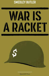 War Is a Racket - Smedley Butler (ISBN: 9780645594898)