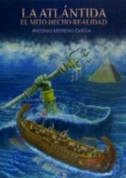 La Atlántida: El mito hecho realidad - MORENO CHECA, ANTONIO (ISBN: 9788416021314)