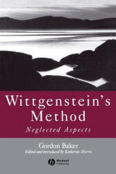 Wittgenstein's Method: Neglected Aspects - G. P. Baker (ISBN: 9781405152808)