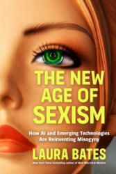 The New Age of Sexism - BATES, LAURA (ISBN: 9781464234392)