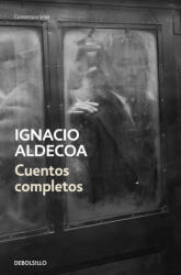 CUENTOS COMPLETOS - IGNACIO ALDECOA (2019)
