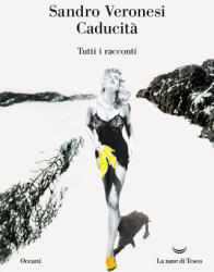 Caducità. Tutti i racconti - Sandro Veronesi (2026)