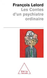 Les Contes d'un psychiatre ordinaire - François Lelord (ISBN: 9782738109125)