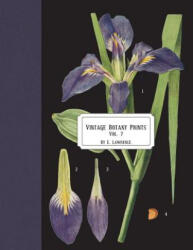 Vintage Botany Prints: Vol. 7 - E. Lawrence (ISBN: 9781721906116)