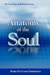Anatomy of the Soul - Rabbi Yitzchak Ginsburgh (ISBN: 9789657146200)