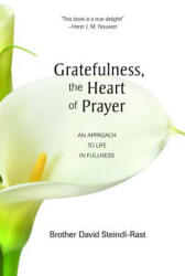 Gratefulness, the Heart of Prayer - Steindl-Rast, Brother David, PhD (ISBN: 9780809126286)