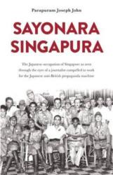Sayonara Singapura (ISBN: 9789814625357)