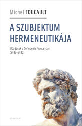 A szubjektum hermeneutikája (ISBN: 9789635566860)