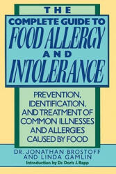 The Complete Guide to Food Allergy and Intolerance - Jonathan Brostoff, Linda Gamlin (ISBN: 9780517577561)
