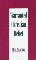 Warranted Christian Belief - Plantinga, Alvin (ISBN: 9780195131932)