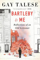 Bartleby and Me: Reflections of an Old Scrivener - TALESE GAY (ISBN: 9780063350649)