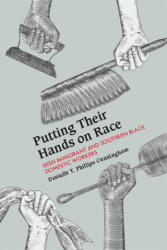 Putting Their Hands on Race - Danielle T. Phillips-Cunningham (ISBN: 9781978800465)