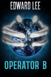 Operator B - Edward Lee (ISBN: 9781637895689)