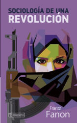 Sociología de una revolución - FANON, FRANTZ (ISBN: 9788418252938)