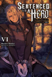 Sentenced to Be a Hero, Vol. 6 (2026)