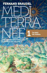 La Mediterranee a l'epoque de Philippe II 1 - Fernand Braudel (2017)
