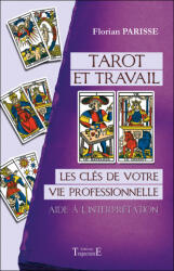 Tarot et travail - les clés de votre vie professionnelle, aide à l'interprétation - Parisse (2020)