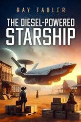 The Diesel-Powered Starship (ISBN: 9781592115778)