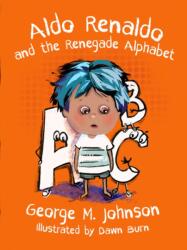 Aldo Renaldo and the Renegade Alphabet (ISBN: 9781592114870)