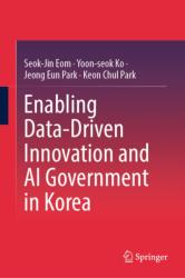 Enabling Data-Driven Innovation and AI Government in Korea (ISBN: 9789819591749)