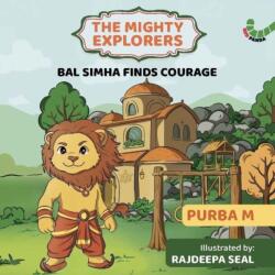 Bal Simha Finds Courage (ISBN: 9789379852076)