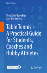 Table Tennis - A Practical Guide for Students, Coaches and Hobby Athletes (ISBN: 9783662732793)