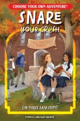 Snare Your Crush in Three Easy Steps (ISBN: 9781937133214)